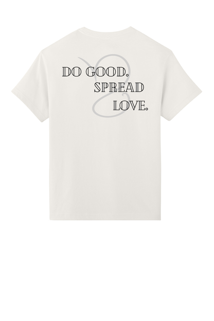 Do Good. Spread Love T-shirt (Pre- Order)