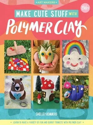 Pre-Owned Make Cute Stuff With Polymer Clay: Learn To Make A Variety Of Fun And Quirky Trinkets With (Paperback) By Shelley Kommers
