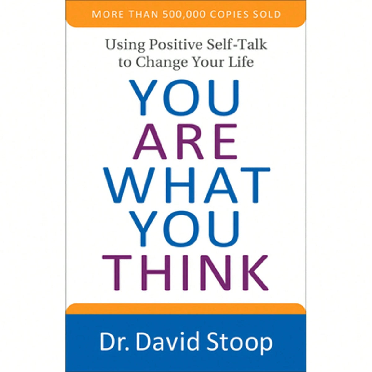 Pre-Owned You Are What You Think: Using Positive Self-Talk To Change Your Life (Paperback) By David Stoop